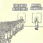 Theatre Line | Mortal Kombat II; The Sheep Detectives | image tagged in long line vs short line blank | made w/ Imgflip meme maker