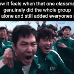 Title³³ (Battle of the Fun Stream¹) | How it feels when that one classmate genuinely did the whole group project alone and still added everyones names: | image tagged in gifs,funny,meme,memes,funny meme,relatable | made w/ Imgflip video-to-gif maker