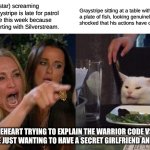 Woman Yelling At Cat | Fireheart (Firestar) screaming about how Graystripe is late for patrol for the fifth time this week because he was busy flirting with Silverstream. Graystripe sitting at a table with a plate of fish, looking genuinely shocked that his actions have consequences. Fireheart trying to explain the Warrior Code vs. Graystripe just wanting to have a secret girlfriend and a snack | image tagged in memes,woman yelling at cat | made w/ Imgflip meme maker