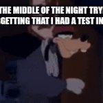 Me in the middle of the night forgetting I had a test | Me in the middle of the night trying to study forgetting that I had a test in morning: | image tagged in gifs,funny,memes,funny gifs,studying,school | made w/ Imgflip video-to-gif maker