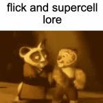 did ya know that flick rhymes with rick :D | flick and supercell
lore | image tagged in gifs,flick7,supercell-meme | made w/ Imgflip video-to-gif maker