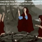 How? | How construction workers be summoning a crane in the middle of downtown without anybody noticing | image tagged in gifs,humor,memes,work | made w/ Imgflip video-to-gif maker