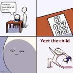 I still hear it today like what da heck | 67 67 67 67 67 | image tagged in yeet the child,67,annoying,yeet,67 kid,aaaaaaaaaaaaaaaaaaaaaaaaaaa | made w/ Imgflip meme maker