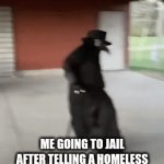 at least i made him happy for a 0.00000001 sec | Me going to jail after telling a homeless kid hes spiderman because he has no way home | image tagged in gifs,meme,im nice | made w/ Imgflip video-to-gif maker