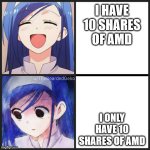 Stonks!!! | I have 10 shares of AMD; I only have 10 shares of AMD | image tagged in distressed fumino 2 panel,amd,stock market,finance | made w/ Imgflip meme maker