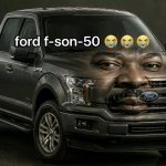 ford f-son-50 meme