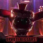 All they do is cry for upvotes. THEY'RE SPOILED!! | UPVOTE Beggars! | image tagged in caine crashout | made w/ Imgflip meme maker