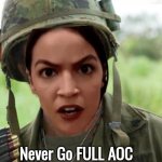 Never Go Full AOC
