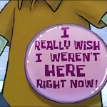 I Really Wish I Weren't Hear Right Now Squidward Pin