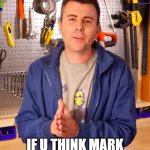 MARK ROBER | Pls Upvote; if u think mark rober is awsome!!!!!!!!! | image tagged in mark rober | made w/ Imgflip meme maker