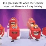 ONLY 4 DAYS OF SCHOOL THIS WEEK YEAHHHH | 0.3 gpa students when the teacher says that there is a 1 day holiday | image tagged in gifs,relatable,funny memes | made w/ Imgflip video-to-gif maker