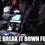 a clever title for your gif! | Lemme break it down for you | image tagged in gifs,funny,relatable,flick7,why are you reading this,stop reading the tags | made w/ Imgflip video-to-gif maker