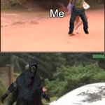 Why are you running? | Me; Why are you running? | image tagged in why are you running | made w/ Imgflip meme maker