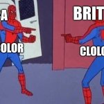spiderman pointing at spiderman | british; america; color; clolour | image tagged in spiderman pointing at spiderman,remix | made w/ Imgflip meme maker