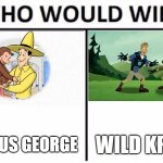 For (worst) animated PBS Kids series that lied about premiering a new season. | Curious George; Wild Kratts | image tagged in memes,who would win,curious george,wild kratts,pbs kids,cartoons | made w/ Imgflip meme maker