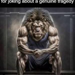 Japan is turning footsteps into electricit-- | How SOME people feel after saying "Freedom of Speech" for joking about a genuine tragedy | image tagged in how bro felt after saying that,memes,fun | made w/ Imgflip meme maker