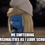 true | me switching personalities as I leave school | image tagged in gifs,oh no,meme,memes,funny,relatable | made w/ Imgflip video-to-gif maker