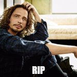 Chris Cornell RIP