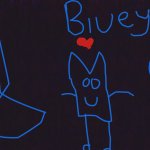 Bluey Is Loved