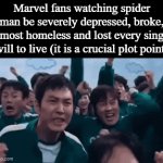 marvel just really wants this guy to be sad | Marvel fans watching spider man be severely depressed, broke, almost homeless and lost every single will to live (it is a crucial plot point) | image tagged in gifs,memes,spider man | made w/ Imgflip video-to-gif maker