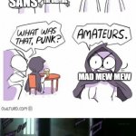 Hardest Undertale boss? | I am the hardest undertale boss! No I'm the hardest undertale boss! Undyne the undying; Sans; mad mew mew; Special thanks (no hit) | image tagged in amatures 5th pannel,undertale,hardest undertale boss,argument | made w/ Imgflip meme maker