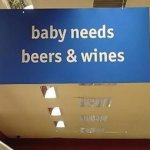baby needs beers & wines