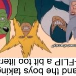 But it's Img-FLIP, right? | "Alright, who turned off gravity?"; Me and the boys taking Img-FLIP a bit too literally | image tagged in memes,me and the boys,imgflip,funny,gravity,upside down | made w/ Imgflip meme maker