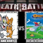 Who shall win? | Tom and Jerry; Oggy and the Cockroaches | image tagged in death battle,tom and jerry,warner bros,oggy and the cockroaches,mgm,xilam | made w/ Imgflip meme maker