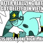 Sad fillbuster | Me after realizing battle cat got deleted in vietnam:; "this is just a joke right...right? | image tagged in filibuster obstructa wheeze | made w/ Imgflip meme maker