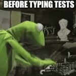 Vintage Typing Tests Be Like: | Before Typing Tests | image tagged in gifs,muppets,kermit the frog,typing fast | made w/ Imgflip video-to-gif maker
