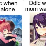 Side-by-side panels | Ddlc when im alone; Ddlc when mom walks in | image tagged in side-by-side panels | made w/ Imgflip meme maker