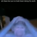 I’m fliped | POV: you get an email from the school that your son needs to go to the special ed class but you’ve lowk been doing his work: | image tagged in gifs,funny,memes,funny memes,relatable | made w/ Imgflip video-to-gif maker
