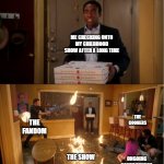 Community Fire Pizza Meme | me checking onto my childhood show after a long time; the gooners; the fandom; the show; ongoing controversy | image tagged in community fire pizza meme | made w/ Imgflip meme maker