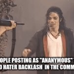 kinda smort, tho | People posting as "ananymous" to avoid hater backlash  in the comments | image tagged in gifs,oh wow are you actually reading these tags,mj | made w/ Imgflip video-to-gif maker