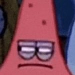 Patrick suspicious face