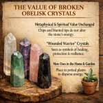 Broken, chipped, or blunted obelisk crystals  retain significant