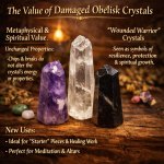 Broken, chipped, or blunted obelisk crystals  retain significant