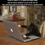 TYPE! TYPE! | When ur lowk in ELA class and forgot there was an essay assigned so you lowk hop off the unblocked games and type at 50 words a zeptosecond | image tagged in gifs,memes,fun | made w/ Imgflip video-to-gif maker