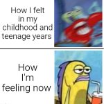 Excited vs Bored | How I felt in my childhood and teenage years; How I'm feeling now | image tagged in excited vs bored | made w/ Imgflip meme maker
