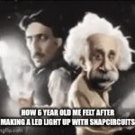 W O W | how 6 year old me felt after making a led light up with snapcircuits | image tagged in gifs,funny | made w/ Imgflip video-to-gif maker