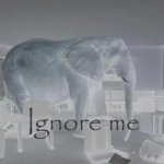 Ignore Me template