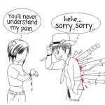 you'll ever understand my pain