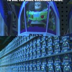 Buzz lightyear clones | POV: if Imgflip allowed to use the same username twice: | image tagged in buzz lightyear clones,clone,usernames | made w/ Imgflip meme maker