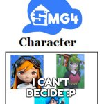 :3 | i can't decide :P | image tagged in my favorite smg4 character blank meme template,smg4,cutie,cute | made w/ Imgflip meme maker