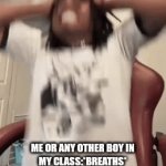 The annoying tiktok girls in my class be like | Me or any other boy in my class:*breaths*
The annoying girls in front of me: | image tagged in gifs,annoying,school sucks | made w/ Imgflip video-to-gif maker