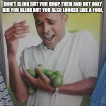 Lucky Limes Photo Meme By Mods | When You're Taking A Family Picture With Your Family And You Decide To Bring Your Lucky Limes For Good Luck So You Don't Blink But You Drop Them And Not Only Did You Blink But You Also Looked Like A Fool, You POV ;) | image tagged in memes,why can't i hold all these limes,remix,only in ohio,family photo,bad luck | made w/ Imgflip meme maker
