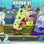 Day 541 of Arcane memes until the next season/series comes out. | drunk vi | image tagged in spongebob scremaming x,arcane | made w/ Imgflip meme maker