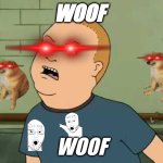 King Of The Hill - Bobby - That's My Purse I Don't Know You | woof; woof | image tagged in king of the hill - bobby - that's my purse i don't know you | made w/ Imgflip meme maker