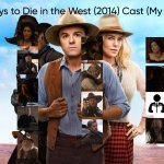 A Million Ways to Die in the West (2014) Cast (My Style) template