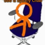 WEEEEEEEEEEEEE | 5 yr olds when they "see a spinny chair" | image tagged in gifs,spinning,alan becker,aaaaaaaaaaaaaaaaaaaaaaaaaaa | made w/ Imgflip video-to-gif maker